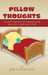 Pillow Thoughts: A Journal Approach of Communicating Between an Adult and a Child by Jim Landgraf