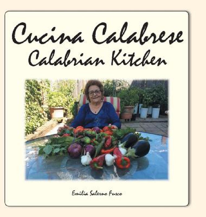 Cucina Calabrese: Calabrian Kitchen by Emilia Salerno Fusco