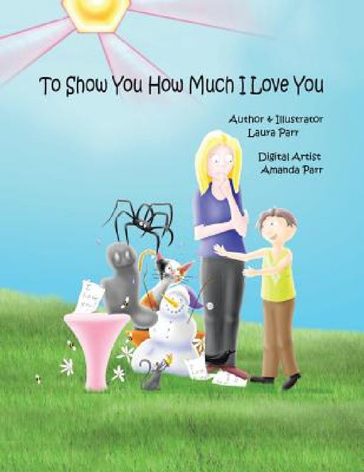 To Show You How Much I Love You by Laura Parr