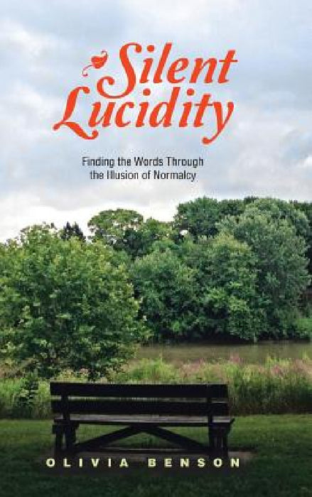 Silent Lucidity: Finding the Words Through the Illusion of Normalcy by Olivia Benson