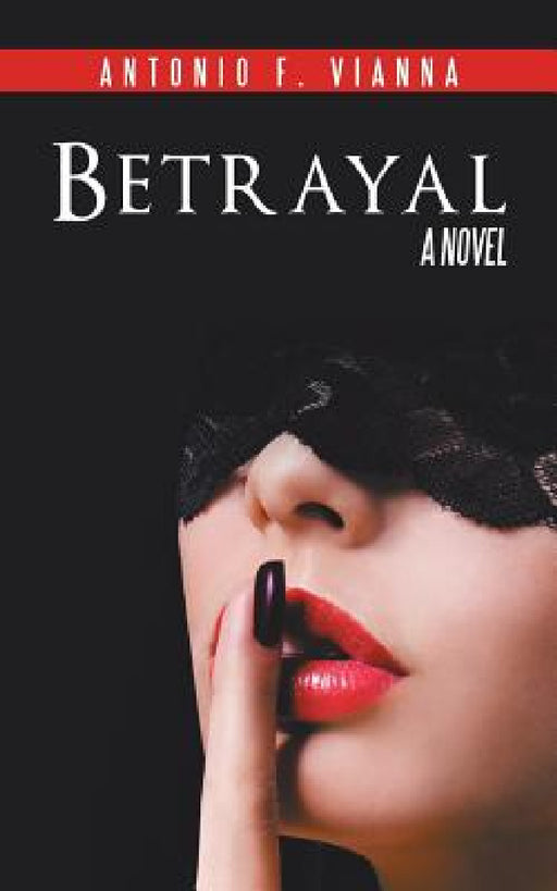 Betrayal by Antonio F. Vianna