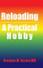 Reloading: A Practical Hobby by Richard M. Beloin