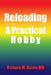 Reloading: A Practical Hobby by Richard M. Beloin