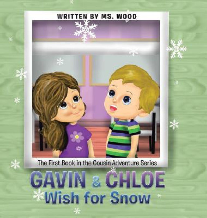 Gavin & Chloe Wish for Snow: The First Book in the Cousin Adventure Series by MS Wood, Nicolás Milano