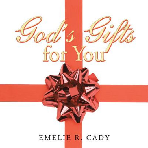 God's Gifts for You: America the Beautiful by Emelie R. Cady