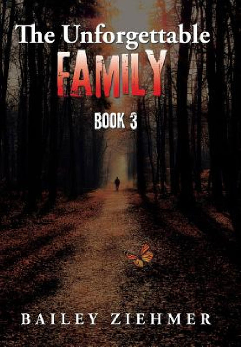 The Unforgettable Family: Book 3 by Bailey Ziehmer
