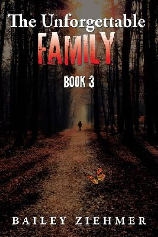 The Unforgettable Family: Book 3 by Bailey Ziehmer