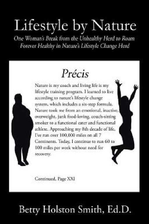 Lifestyle by Nature: One Woman's Break from the Unhealthy Herd to Roam Forever Healthy in Nature's Lifestyle Change Herd by Betty Holston Smith Ed D.