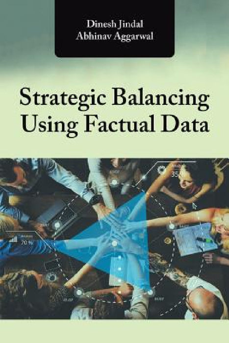 Strategic Balancing Using Factual Data by Abhinav Aggarwal, Dinesh Jindal