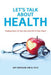 Let's Talk about Health: "Adding Years To Your Life, And Life To Your Years" by Ph. D. Ray Morgan Om D.