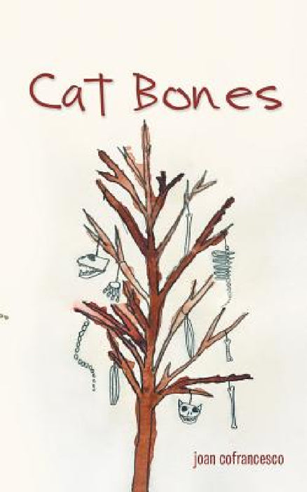 Cat Bones by Joan Cofrancesco