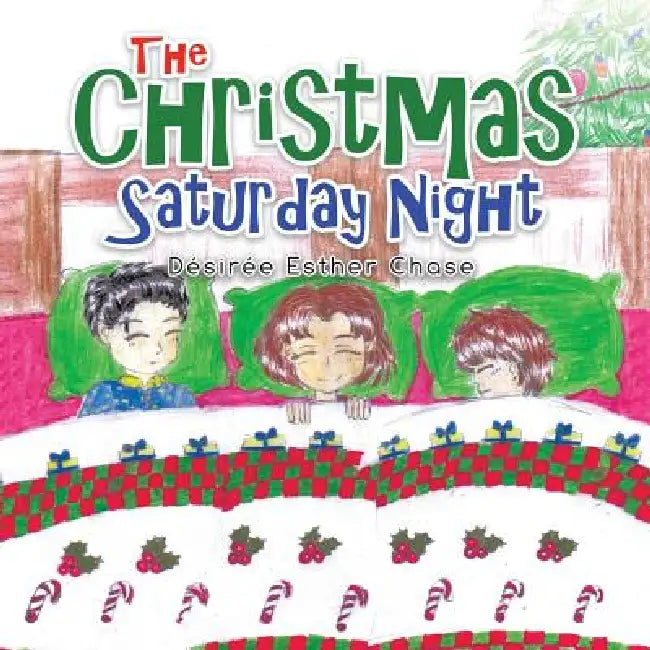 The Christmas Saturday Night by Désirée Esther Chase