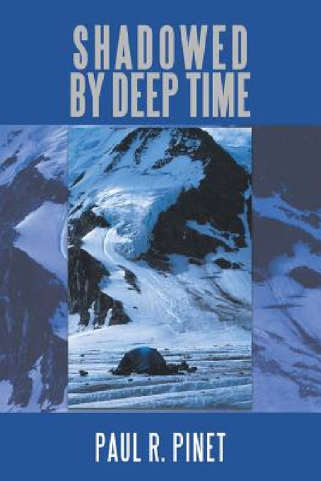 Shadowed by Deep Time by Paul R. Pinet