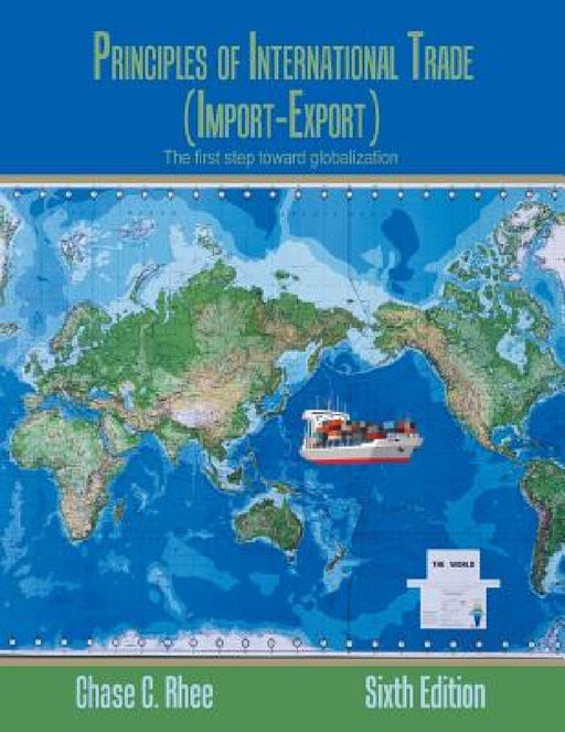 Principles of International Trade: Import-Export by Chase Rhee