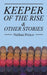 Keeper of the Rise: & Other Stories by Nathan Prince