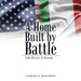 A Home Built by Battle: Italo Recine: A Memoir by Gabrielle Manfredi