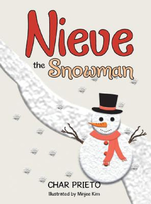 Nieve the Snowman by Char Prieto, Minjee Kim