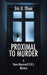 Proximal to Murder: A Steve Raymond D.D.S. Mystery by Eric B. Olsen
