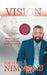 Vision: Unlocking the Secrets to Optimizing Your Natural Mental, and Spiritual Eyesight by Michael S. Nimmons