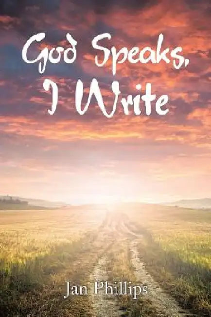 God Speaks, I Write by Jan Phillips