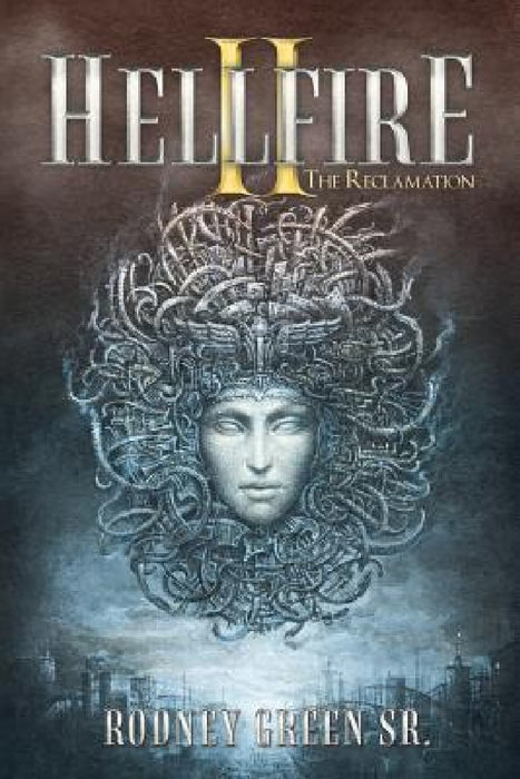 Hellfire Ii: The Reclamation by Sr. Green Rodney