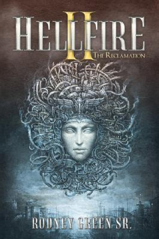Hellfire Ii: The Reclamation by Sr. Green Rodney