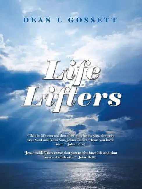 Life Lifters by Dean L. Gossett