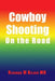 Cowboy Shooting: On the Road by Richard M. Beloin