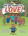 My Big Family Is . . . Love!: A Kid Size Guide to Positive Family Values - Good Manners Please! by Vania Pasha, Dan Drewes