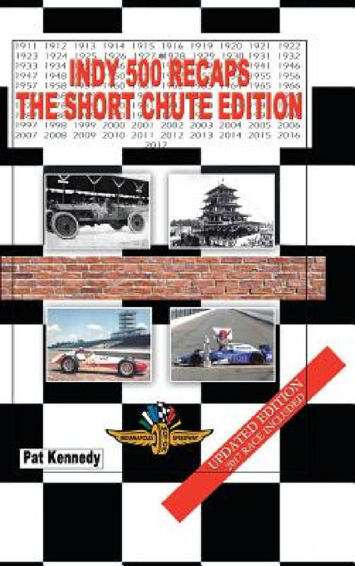 Indy 500 Recaps: The Short Chute Edition by Pat Kennedy
