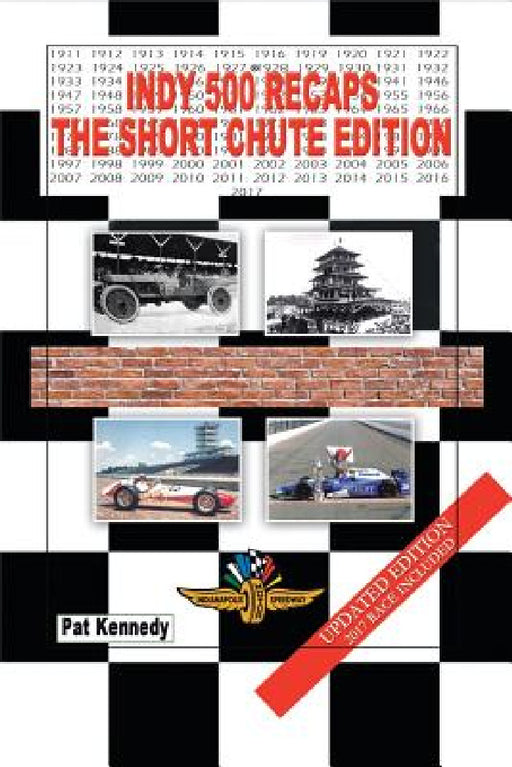 Indy 500 Recaps: The Short Chute Edition by Pat Kennedy