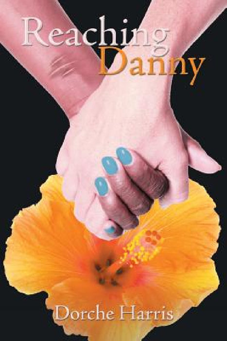 Reaching Danny by Dorche Harris