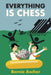 Everything Is Chess by Bernie Ascher