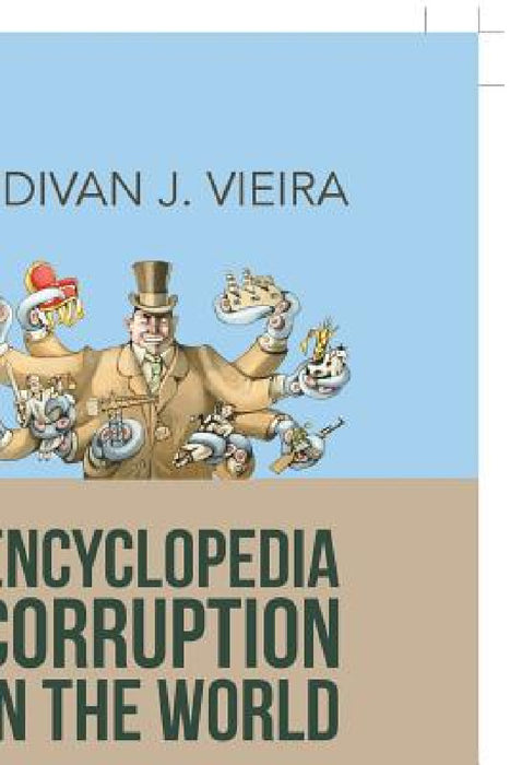 Encyclopedia Corruption in the World: Book 2: Corruption-A Political Perspective by Judivan J. Vieira
