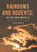 Rainbows and Rodents: Reinforcements by Cindy Smale