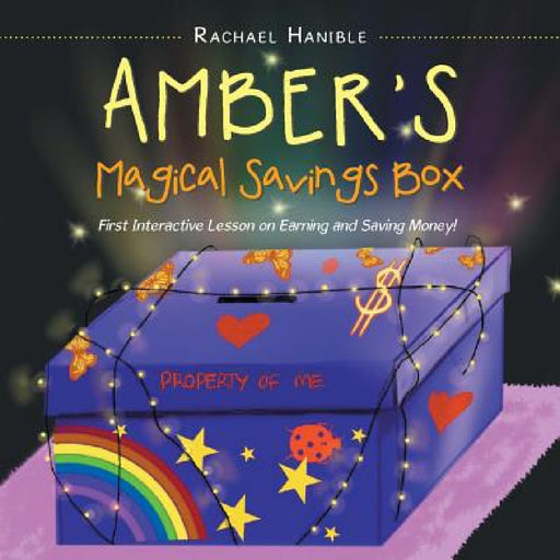 Amber'S Magical Savings Box: First Interactive Lesson on Earning and Saving Money! by Rachael Hanible