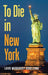 To Die in New York by Louis Wigdorsky Vogelsang
