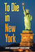 To Die in New York by Louis Wigdorsky Vogelsang