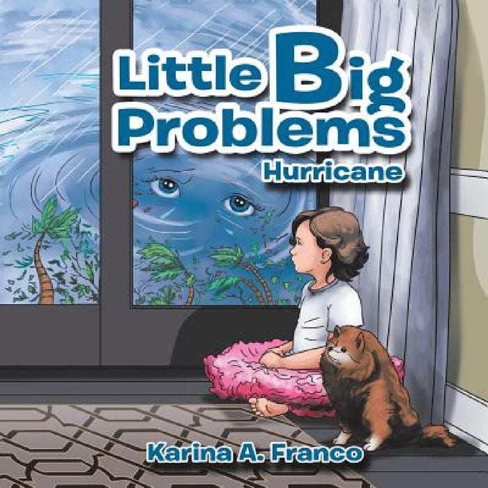 Little Big Problems: Hurricane by Karina a. Franco