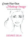 Create Your Own Makeup Image: An Artistic Journal by Desireé Delia by Desireé Delia