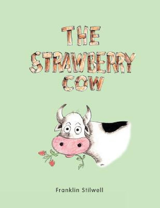 The Strawberry Cow by Franklin Stilwell