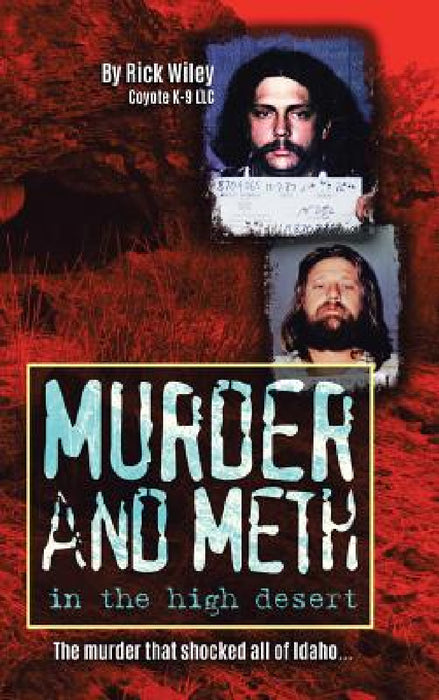 Murder and Meth in the High Desert by Rick Wiley