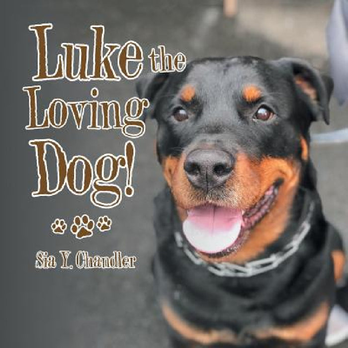 Luke the Loving Dog! by Sia Y. Chandler
