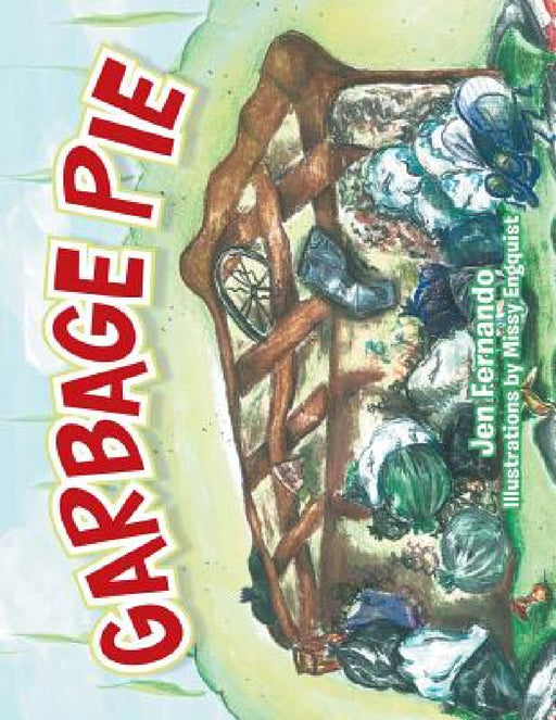 Garbage Pie by Jen Fernando