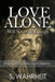 Love Alone Will Never Be Enough: Raising Drug-Affected Children by S. Wahrheit