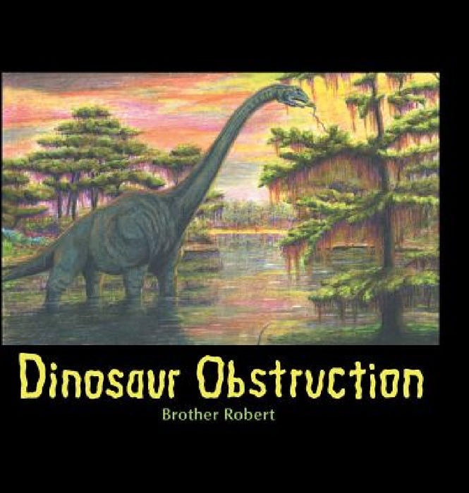 Dinosaur Obstruction by Brother Robert