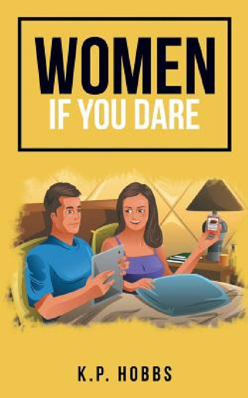 Women If You Dare by K. P. Hobbs