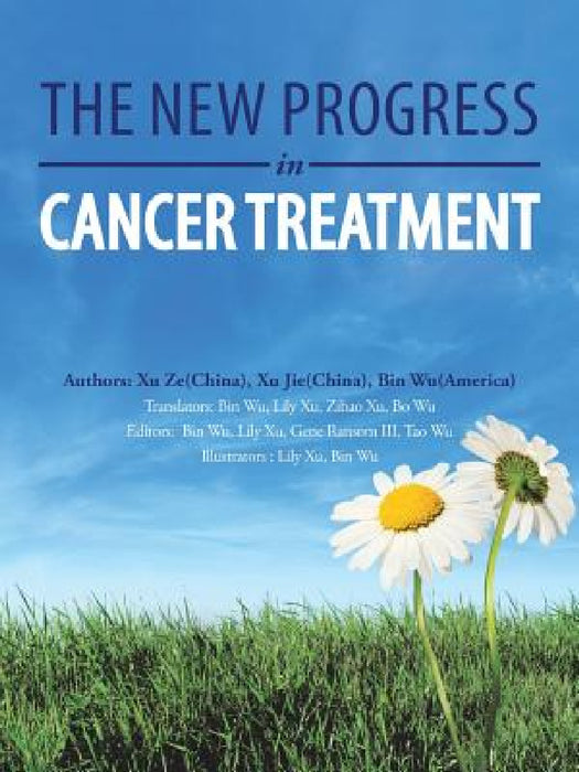 The New Progress in Cancer Treatment by Xu Xu Bin Ze Jie Wu