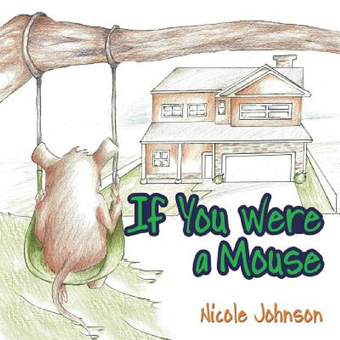 If You Were a Mouse by Nicole Johnson