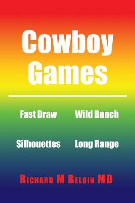 Cowboy Games by Richard M. Beloin